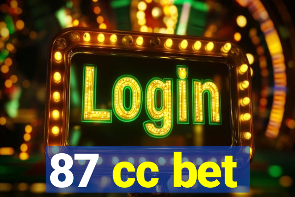 87 cc bet